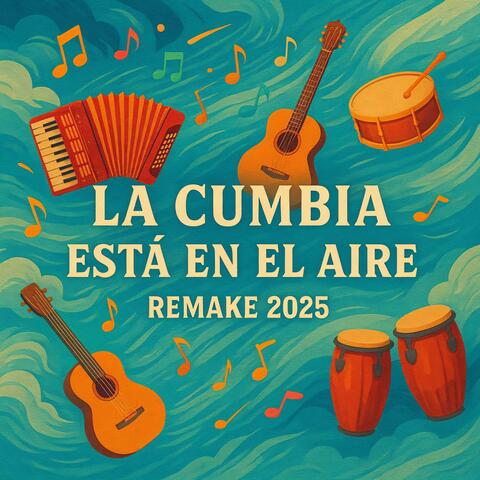 La Cumbia Está En El Aire (Remake 2025)