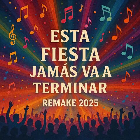 Esta Fiesta Jamás Va A Terminar (Remake 2025)