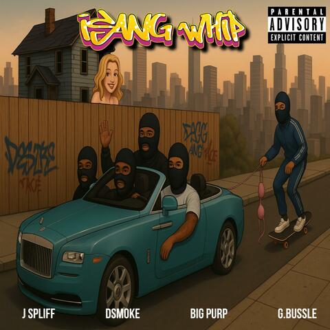 Isang Whip (feat. J Spliff, DSMOKE, Big Purp & G.Bussle)