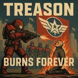 Treason Burns Forever