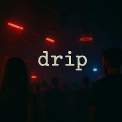 drip