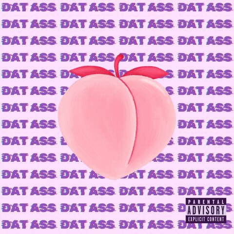 DAT ASS (feat. TeddyQ)