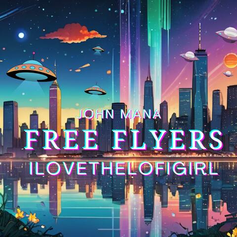 FREE FLYERS: ILOVETHELOFIGIRL
