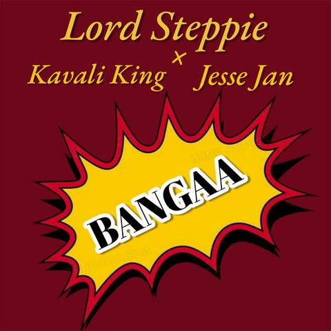 BANGAA (feat. Kavali King & Jesse Jan)