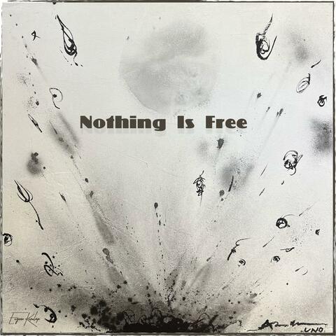 Nothing Is Free
