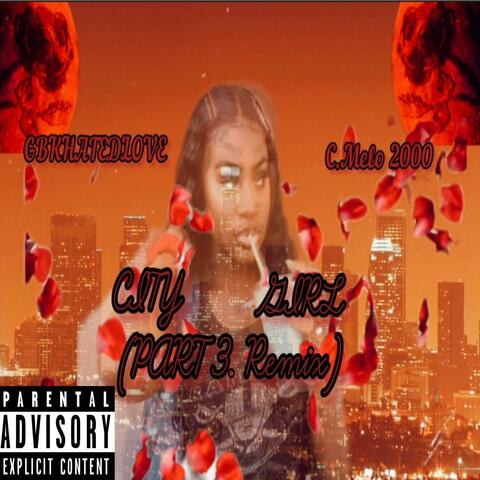 City Girl (feat. GBKHATEDLOVE ) [Part. 3 Remix]