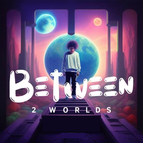 Between Two Worlds