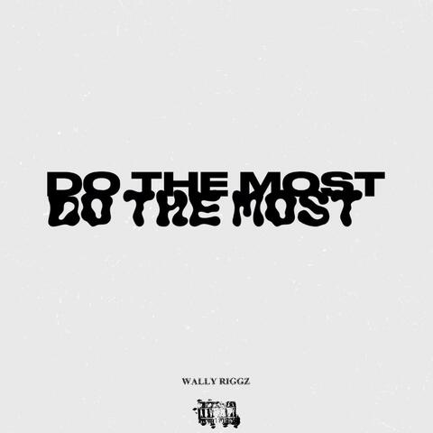 Do The Most