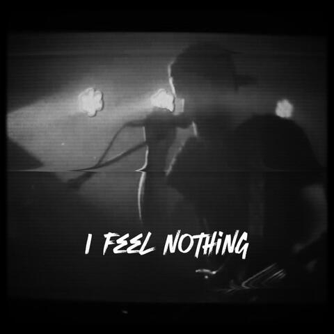 I feel nothing