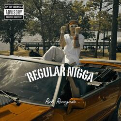 REGULAR NIGGA