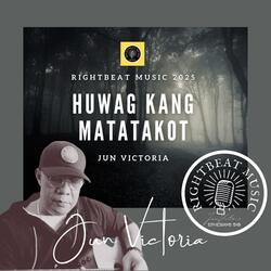 Huwag Kang Matatakot