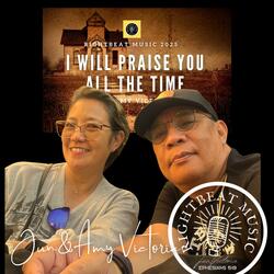 I Will Praise You All The Time