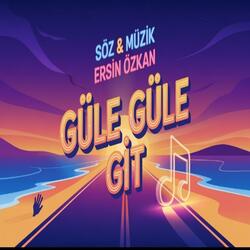 Ersin Özkan - Güle Güle Git