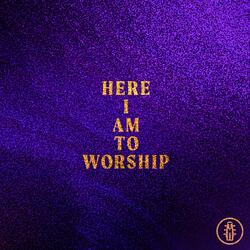 Here I Am To Worship