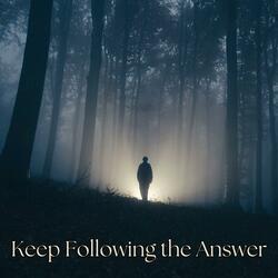 Keep Following the Answer