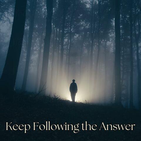 Keep Following the Answer