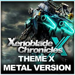 Xenoblade Chronicles X (Theme X) (Metal Version)