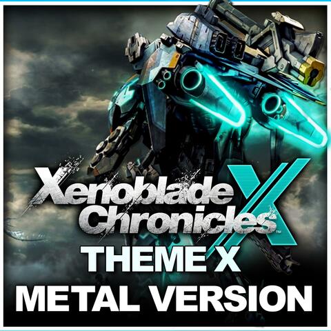 Xenoblade Chronicles X (Theme X) (Metal Version)