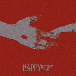 HAPPY BIRTHDAY TO ME