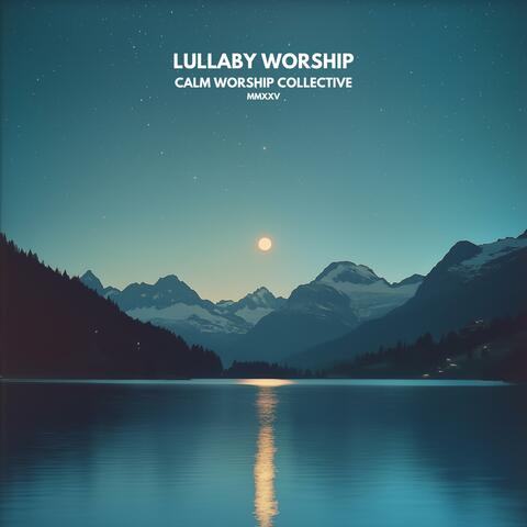 Lullaby Worship: Piano Lullabies For Sleep