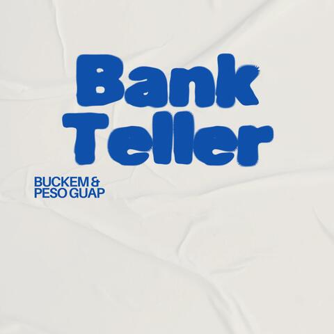 Bank Teller (feat. Peso Guap)