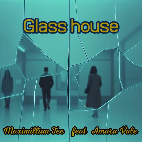 Glass House (feat. Amara Vale)