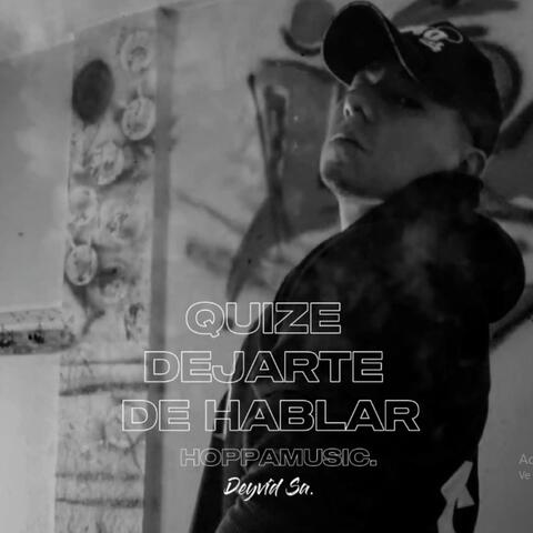 QUIZE DEJARTE DE HABLAR (feat. Deyvid SA)