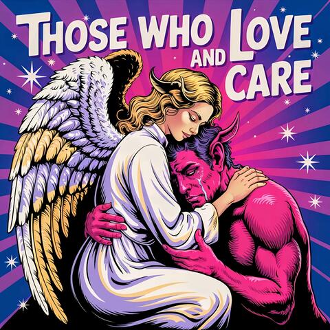 Those Who Love and Care