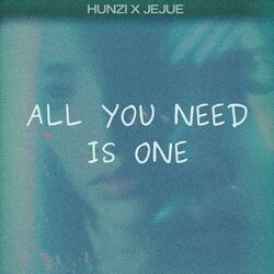 ALL YOU NEED IS ONE (feat. HUNZI)