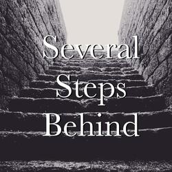 Several Steps Behind