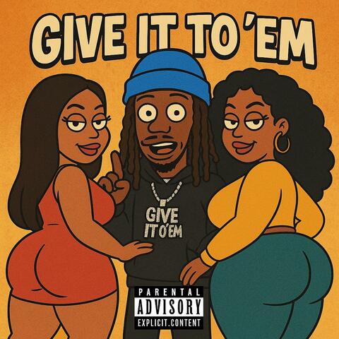 Give It To Em' (feat. Bunkey Williams)