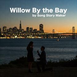 Willow by the Bay