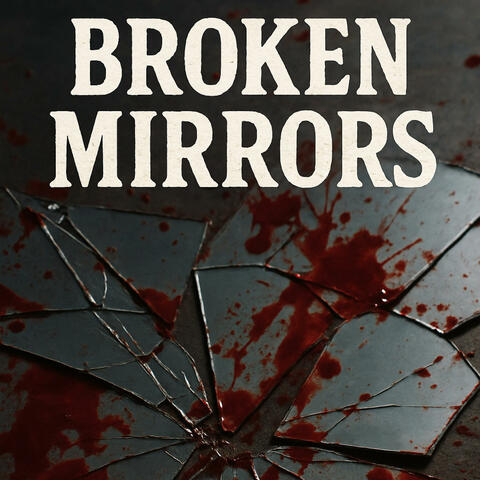 Broken Mirrors
