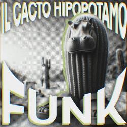 Il Cacto Hipopotamo FUNK