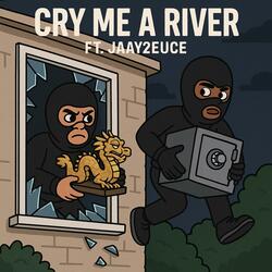 Cry me a River (feat. Jaay2euce)