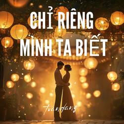 Chỉ Riêng Mình Ta Biết