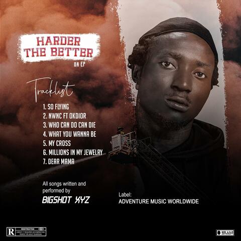 Harder The Better