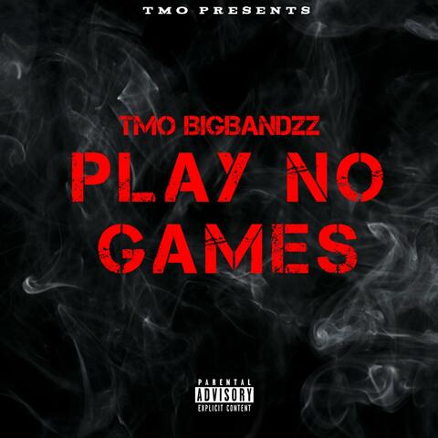 TMO BigBandzz "Play No Games"