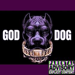 Oh You Want That Dog (God Dog)