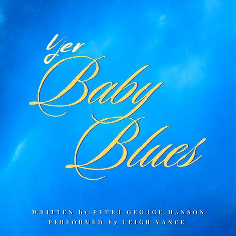 Yer Baby Blues (feat. Leigh Vance)