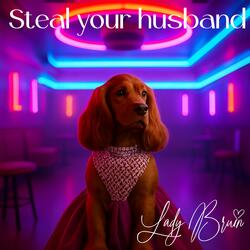 Steal Your Husband (Latin Version)