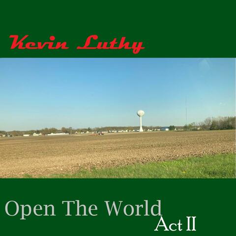 Open The World, Act II