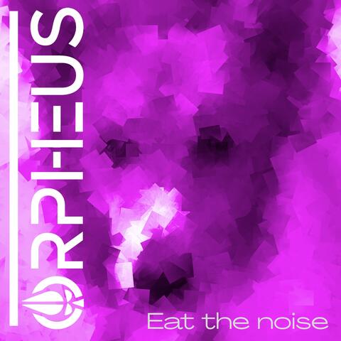 Eat the Noise