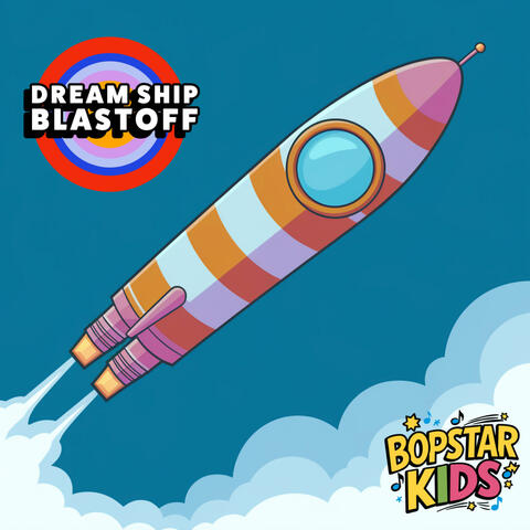 Dream Ship Blastoff (Preschool)