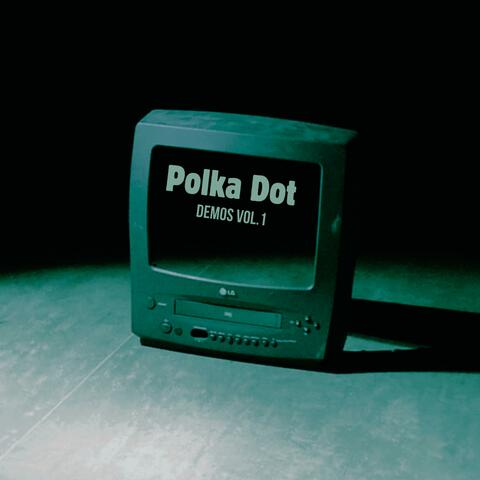 Polka Dot Demos (Volume One)