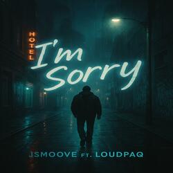 Im Sorry (feat. Loudpaq)