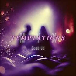 Temptations (Sped up)