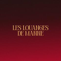 Les Louanges de Manne (feat. Manne)
