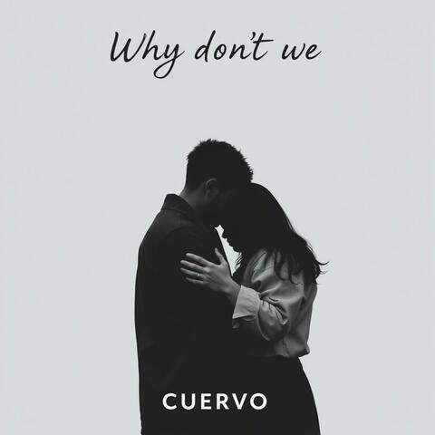 Why don't we?
