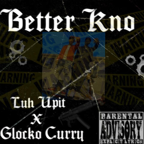 Better Kno (feat. Glocko Curry)